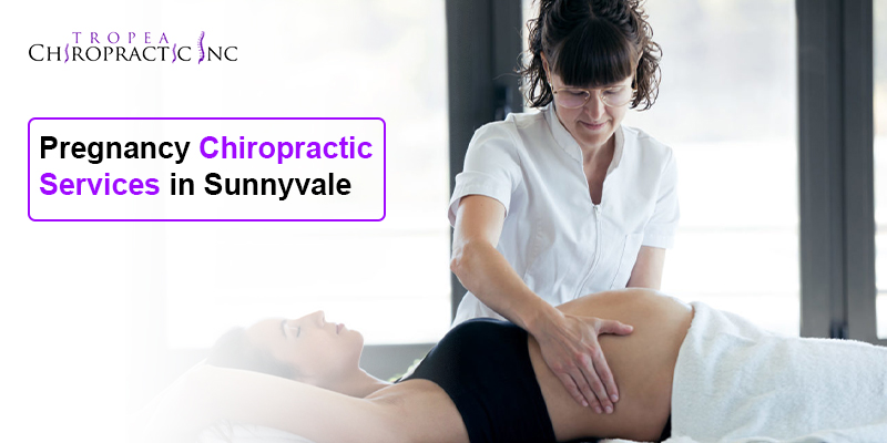 Pregnancy Chiropractic Services in Sunnyvale: Trusted Care for Expecting Moms